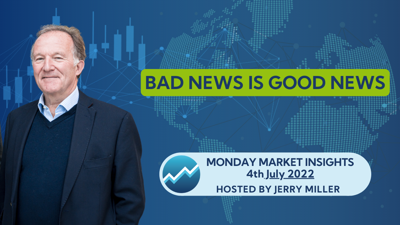 Bad News is Good News - Monday Market Insights